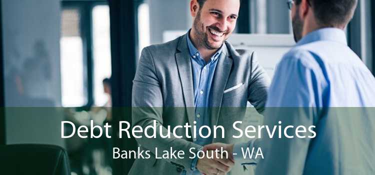 Debt Reduction Services Banks Lake South - WA