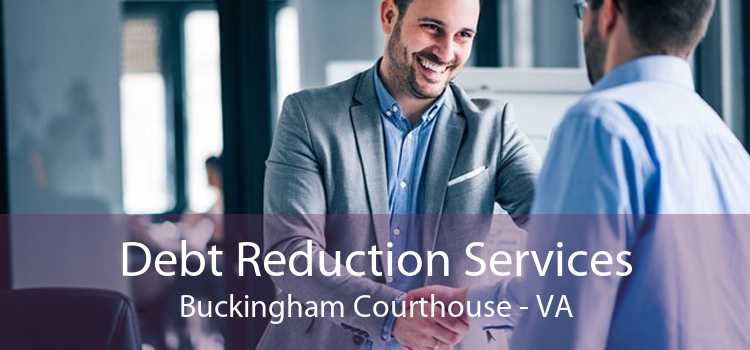 Debt Reduction Services Buckingham Courthouse - VA
