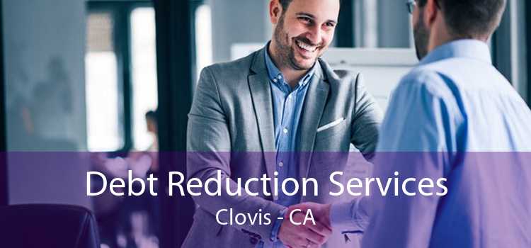 Debt Reduction Services Clovis - CA
