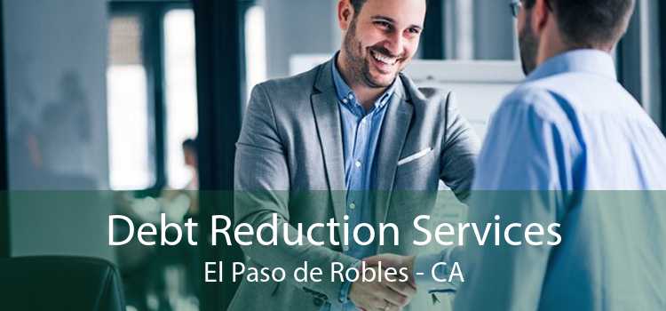 Debt Reduction Services El Paso de Robles - CA