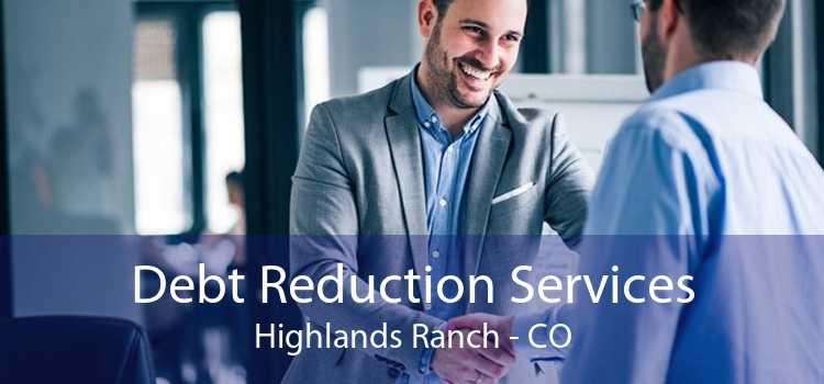 Debt Reduction Services Highlands Ranch - CO