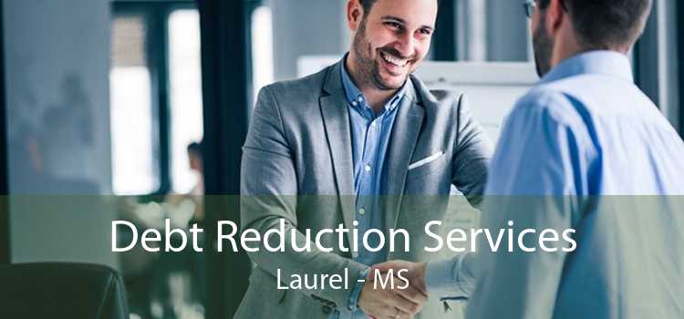 Debt Reduction Services Laurel - MS