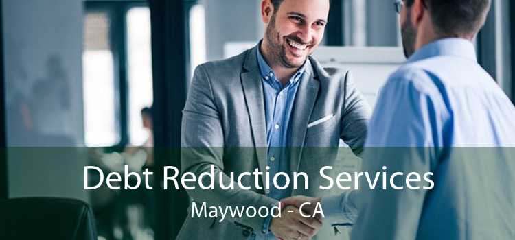 Debt Reduction Services Maywood - CA
