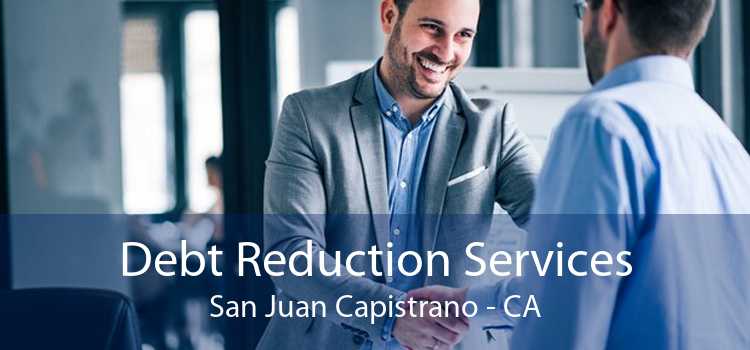 Debt Reduction Services San Juan Capistrano - CA
