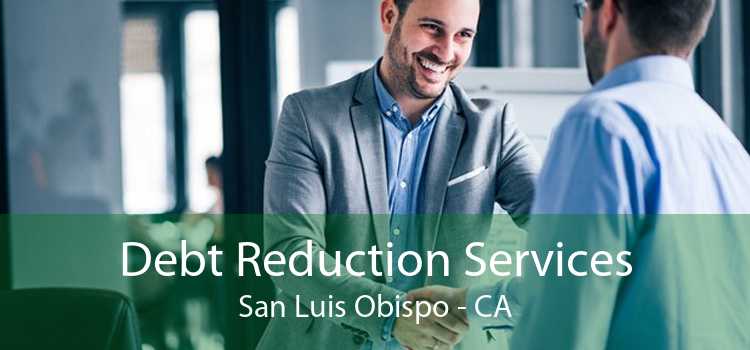 Debt Reduction Services San Luis Obispo - CA