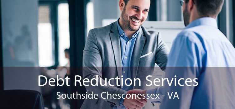 Debt Reduction Services Southside Chesconessex - VA