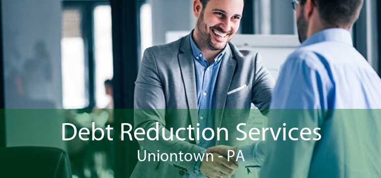 Debt Reduction Services Uniontown - PA