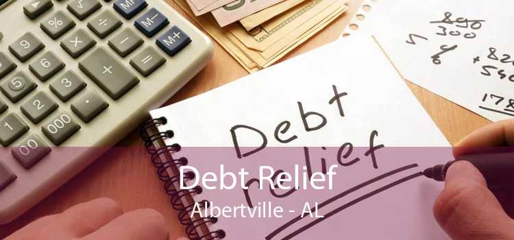 Debt Relief Albertville - AL