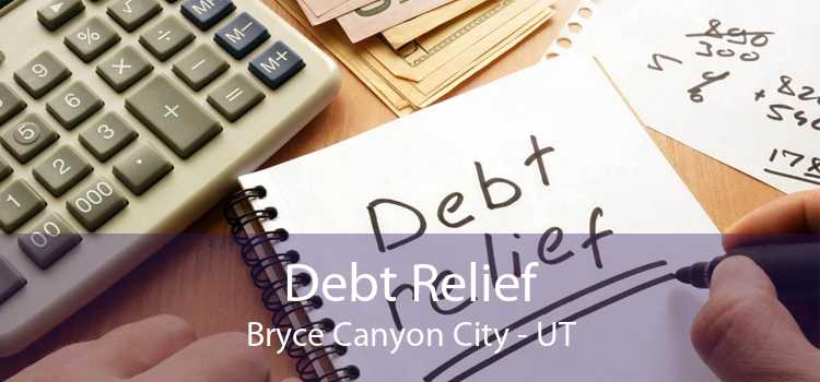 Debt Relief Bryce Canyon City - UT