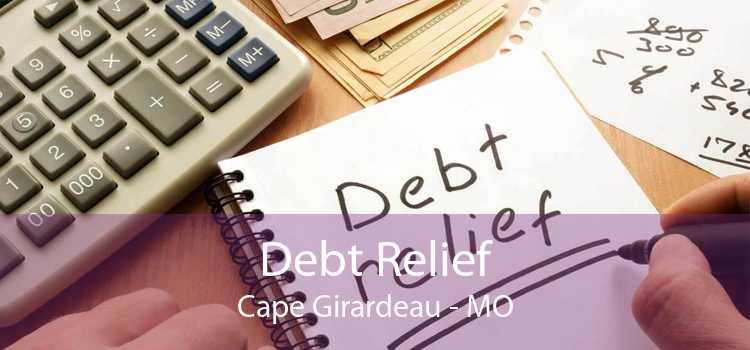 Debt Relief Cape Girardeau - MO