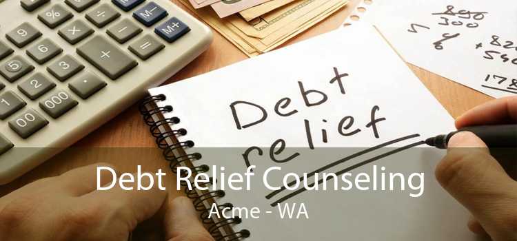 Debt Relief Counseling Acme - WA