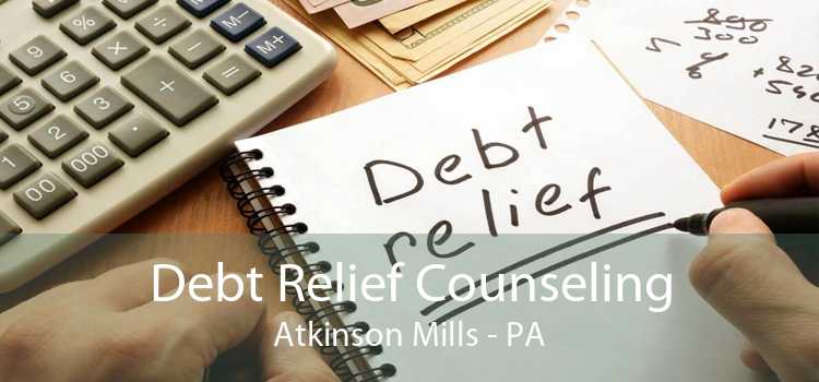 Debt Relief Counseling Atkinson Mills - PA