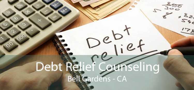 Debt Relief Counseling Bell Gardens - CA