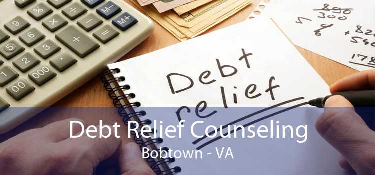 Debt Relief Counseling Bobtown - VA