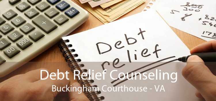 Debt Relief Counseling Buckingham Courthouse - VA