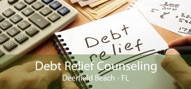 Debt Relief Counseling Deerfield Beach - FL