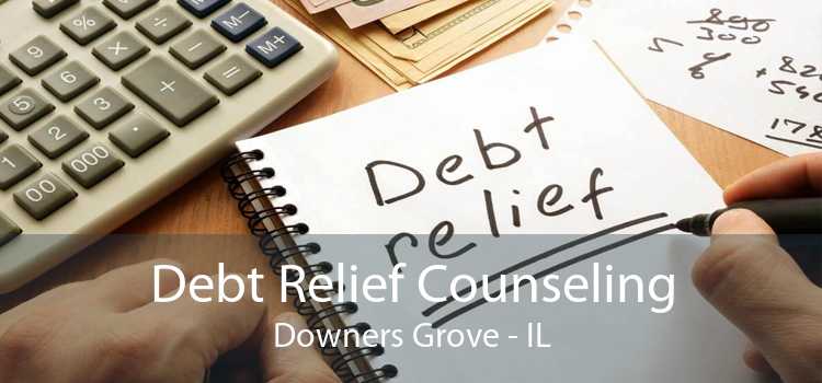 Debt Relief Counseling Downers Grove - IL