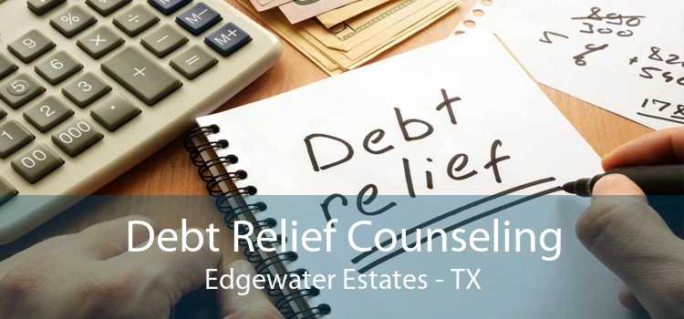 Debt Relief Counseling Edgewater Estates - TX