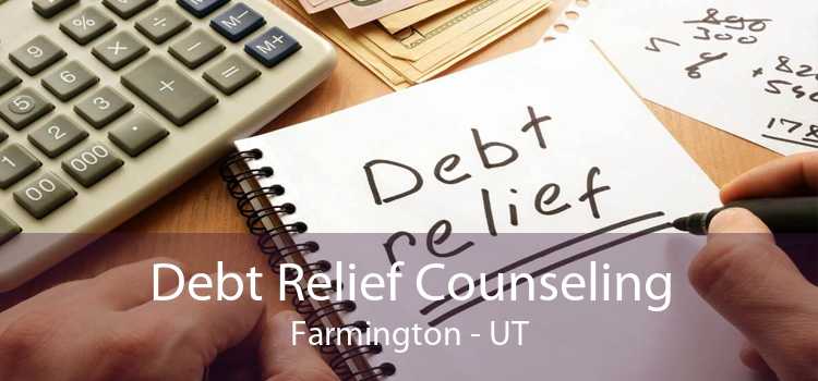 Debt Relief Counseling Farmington - UT