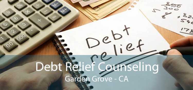 Debt Relief Counseling Garden Grove - CA
