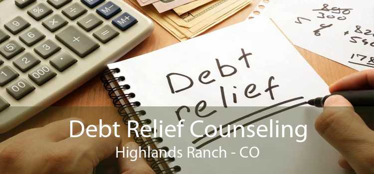 Debt Relief Counseling Highlands Ranch - CO