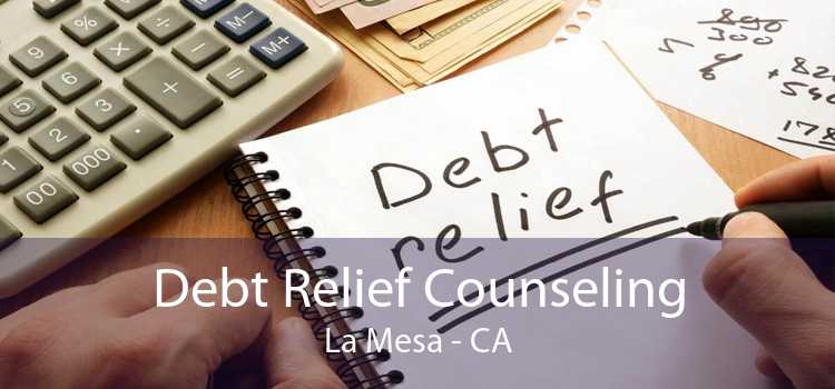 Debt Relief Counseling La Mesa - CA