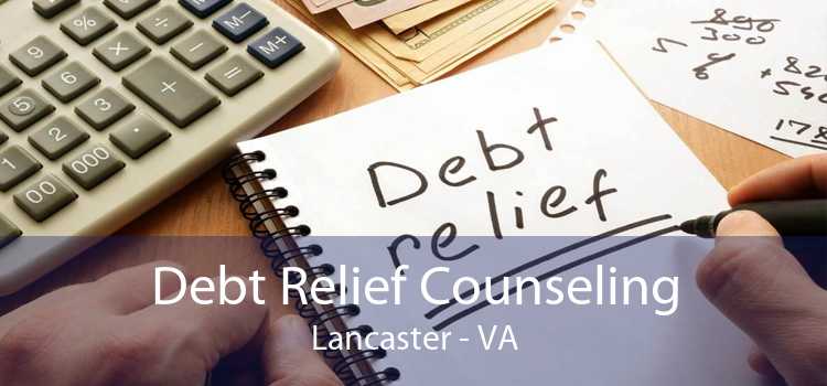 Debt Relief Counseling Lancaster - VA