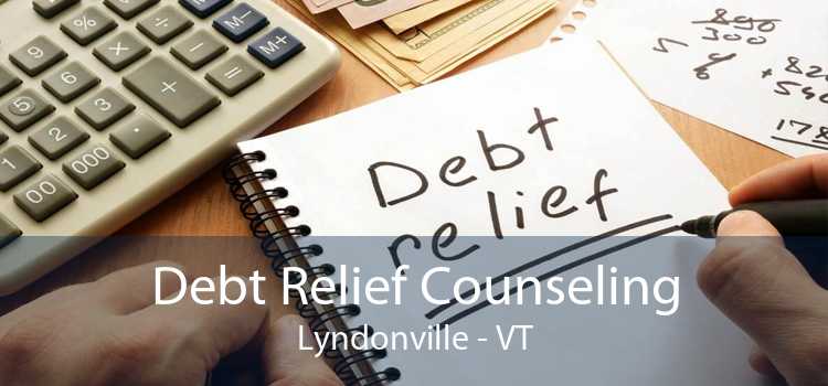 Debt Relief Counseling Lyndonville - VT