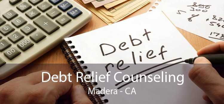 Debt Relief Counseling Madera - CA