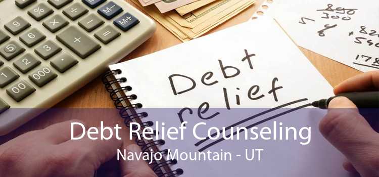 Debt Relief Counseling Navajo Mountain - UT