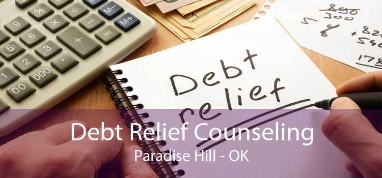 Debt Relief Counseling Paradise Hill - OK