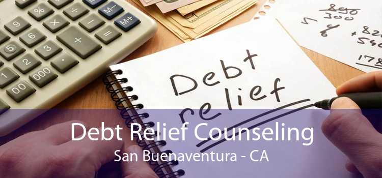 Debt Relief Counseling San Buenaventura - CA