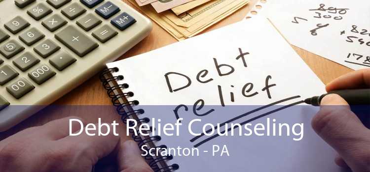 Debt Relief Counseling Scranton - PA