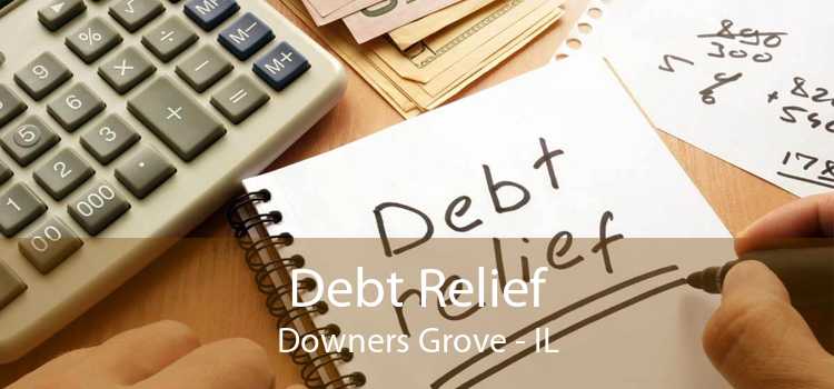 Debt Relief Downers Grove - IL