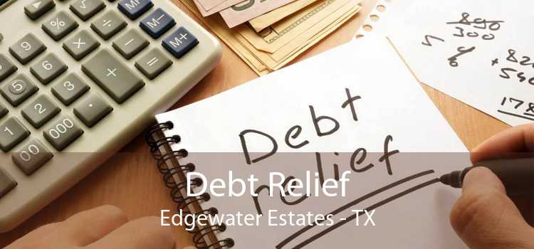 Debt Relief Edgewater Estates - TX
