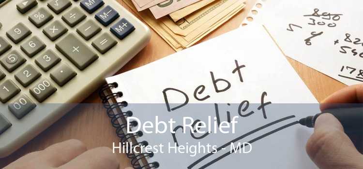 Debt Relief Hillcrest Heights - MD