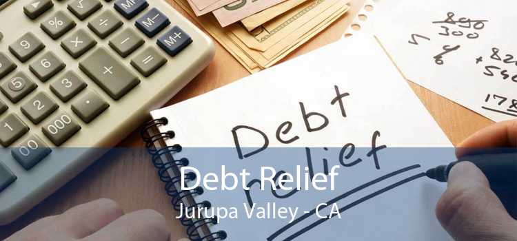 Debt Relief Jurupa Valley - CA