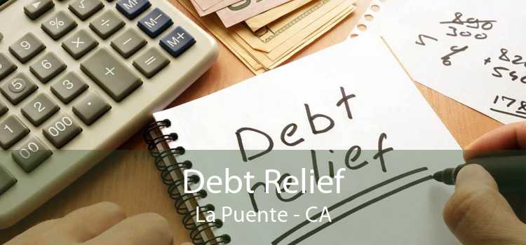 Debt Relief La Puente - CA