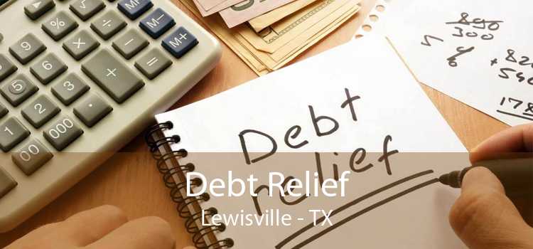 Debt Relief Lewisville - TX