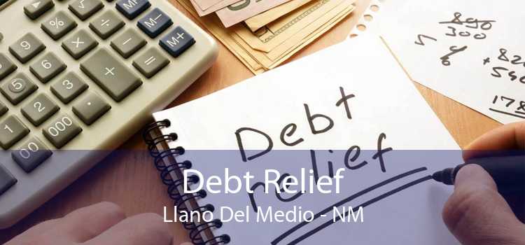 Debt Relief Llano Del Medio - NM