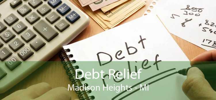 Debt Relief Madison Heights - MI