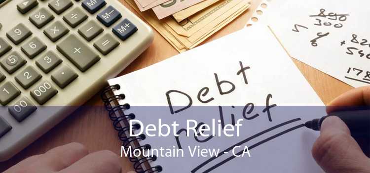 Debt Relief Mountain View - CA