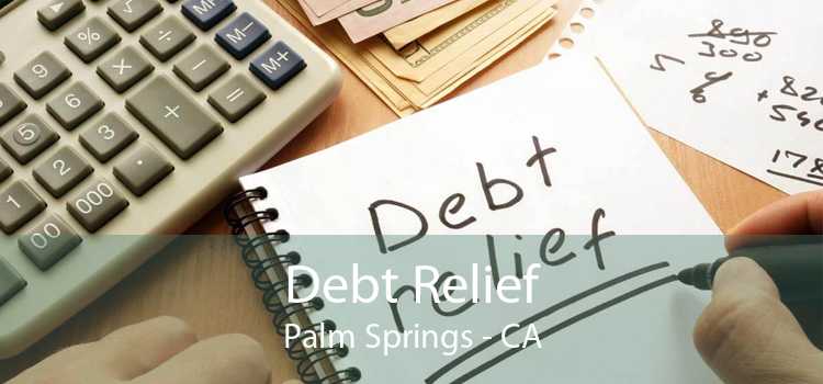 Debt Relief Palm Springs - CA