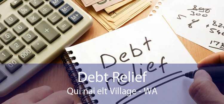 Debt Relief Qui nai elt Village - WA