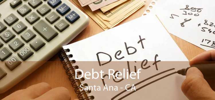 Debt Relief Santa Ana - CA
