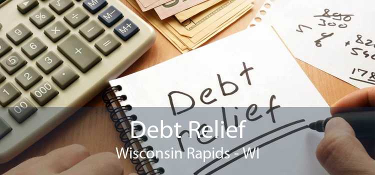 Debt Relief Wisconsin Rapids - WI