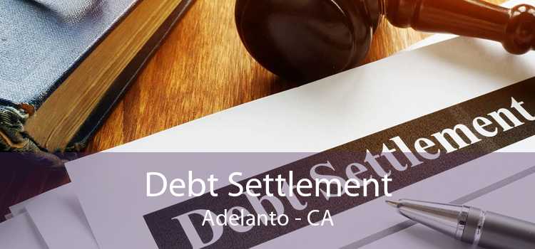 Debt Settlement Adelanto - CA