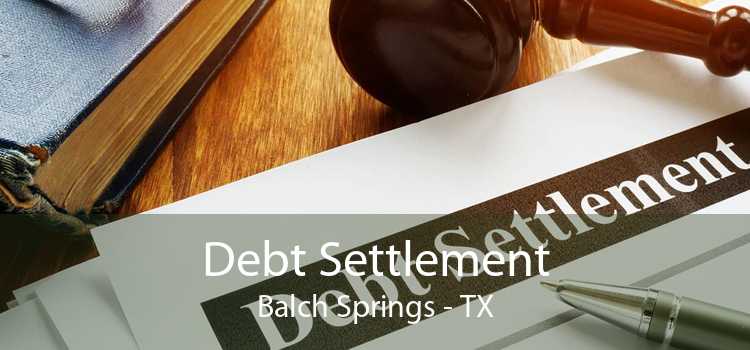 Debt Settlement Balch Springs - TX