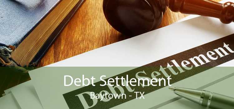 Debt Settlement Baytown - TX