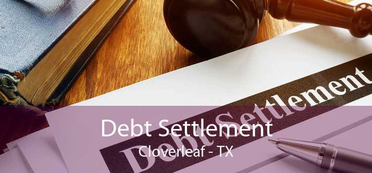 Debt Settlement Cloverleaf - TX